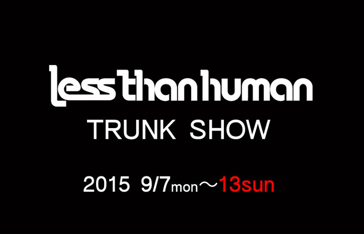 Lessthanhumantrunkshow